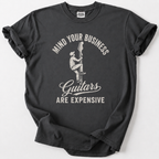 Guitars Are Expensive T-Shirt