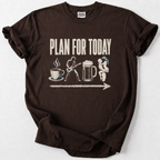 Plan For Today T-shirt