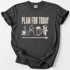 Plan For Today T-shirt