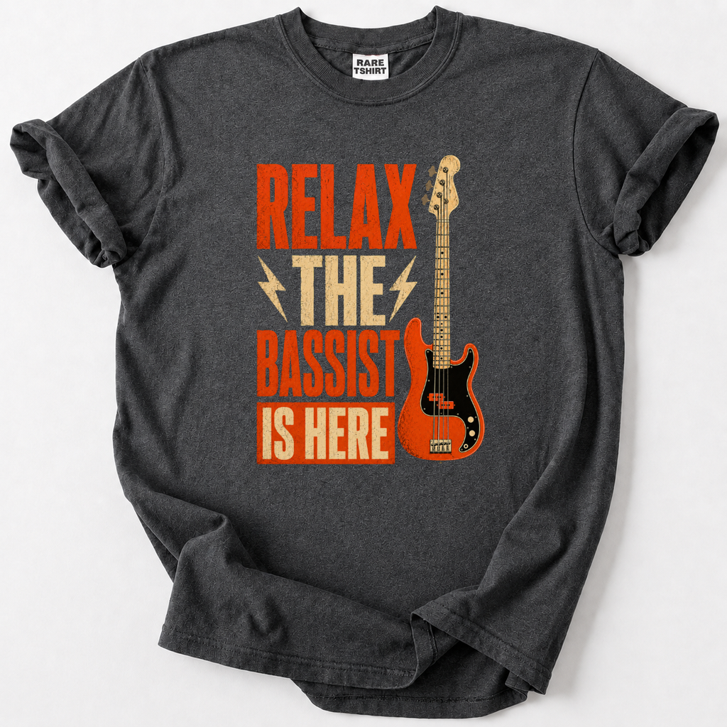 Relax The Bassist Is Here. T-Shirt