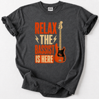 Relax The Bassist Is Here. T-Shirt