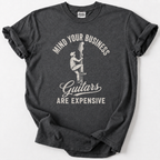 Guitars Are Expensive T-Shirt