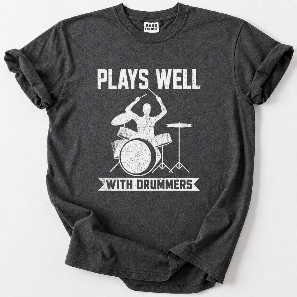 Plays Well With Drummers T-Shirt