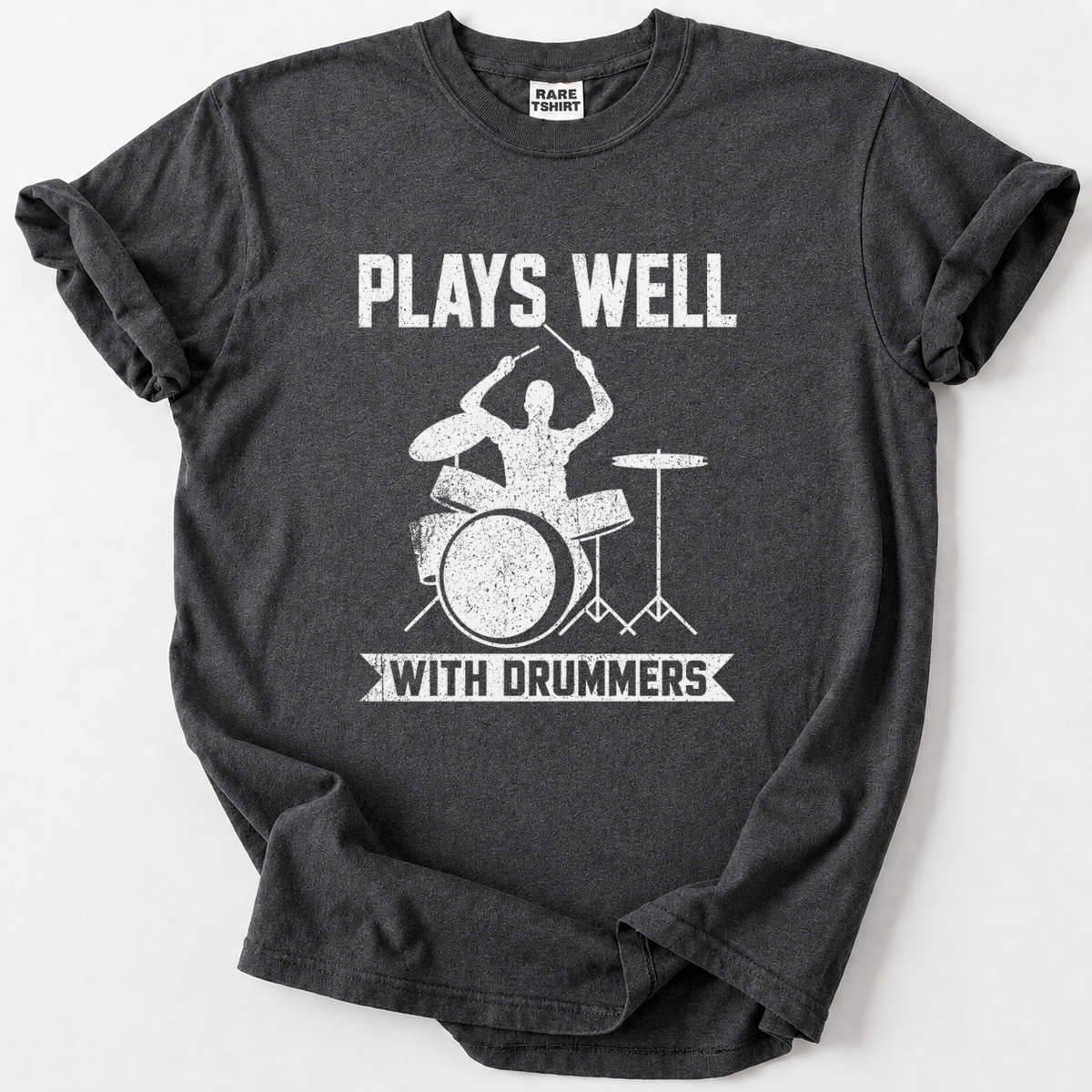 Plays Well With Drummers T-Shirt