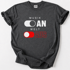 Musik An, Welt Aus T-Shirt
