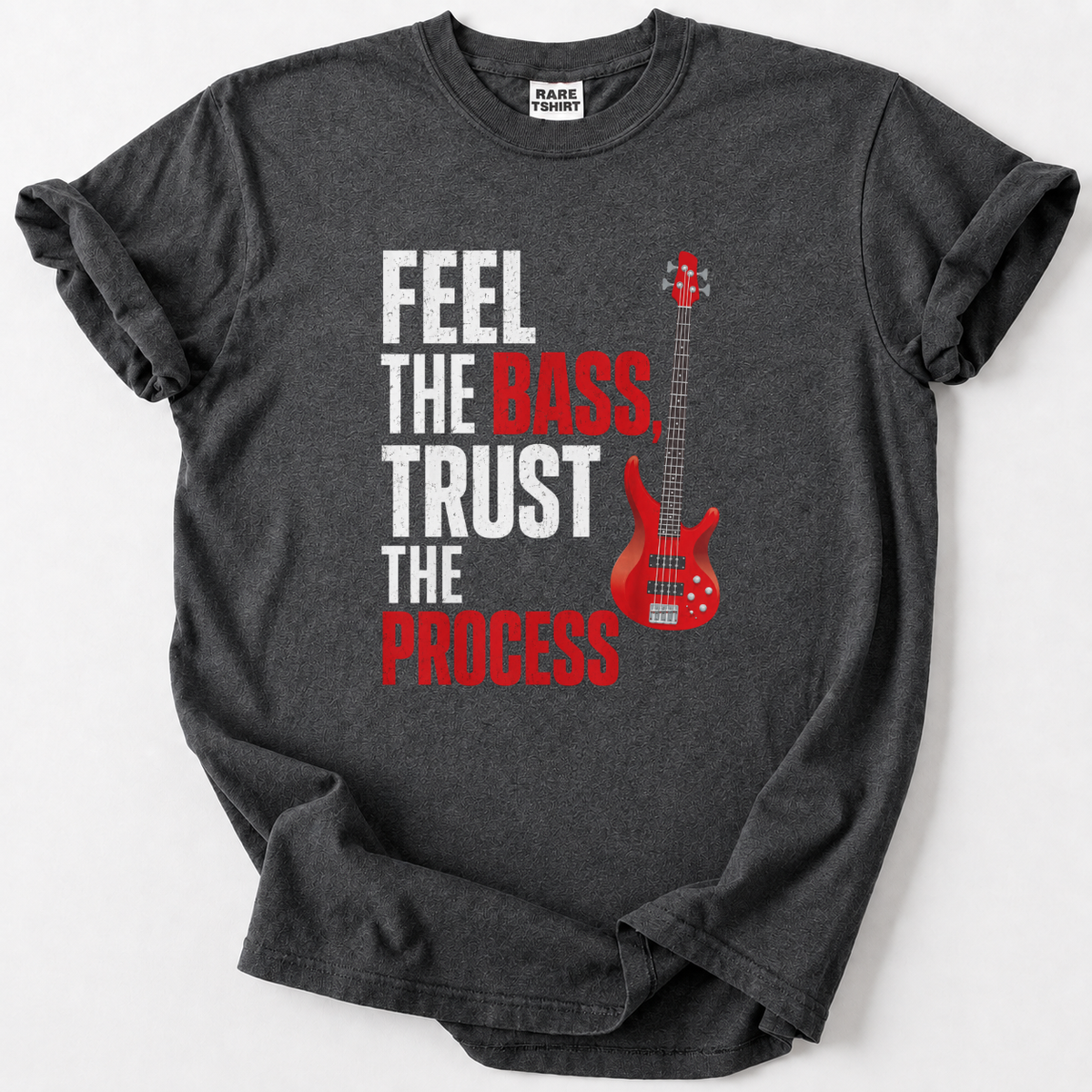Feel The Bass Trust The Process T-shirt