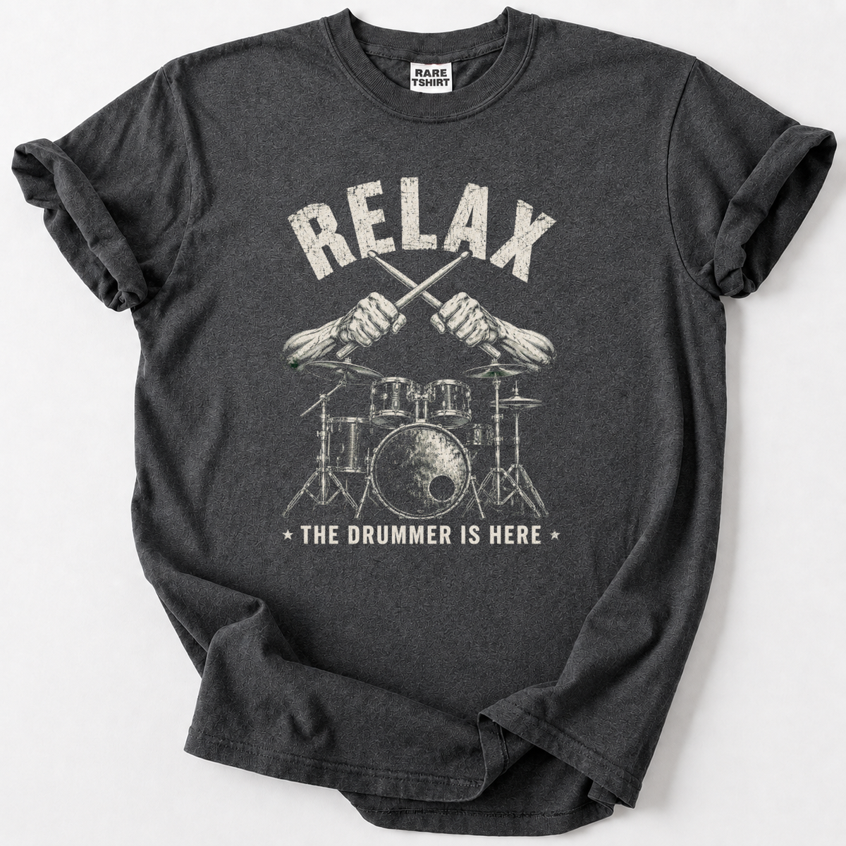 Relax The Drummer Is Here T-Shirt