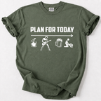 Plan For Today T-Shirt