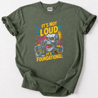 It's Not Loud T-shirt