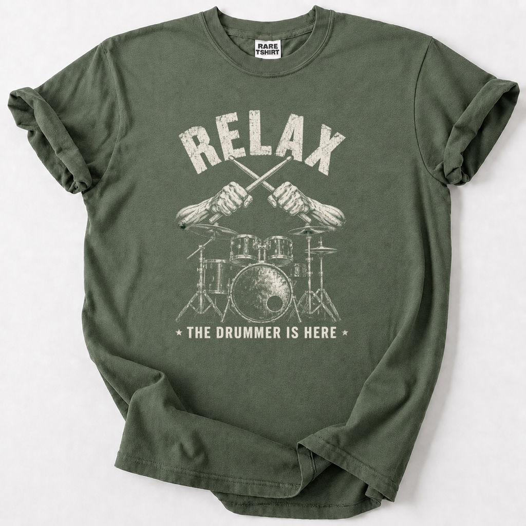Relax The Drummer Is Here T-Shirt