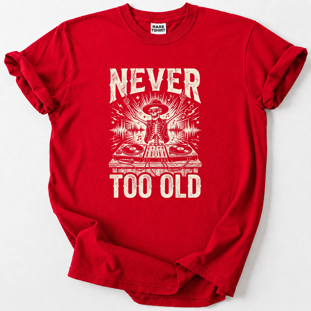 "Never Too Old" DJ T-Shirt
