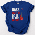 Bass Players Do It In The Pocket T-shirt