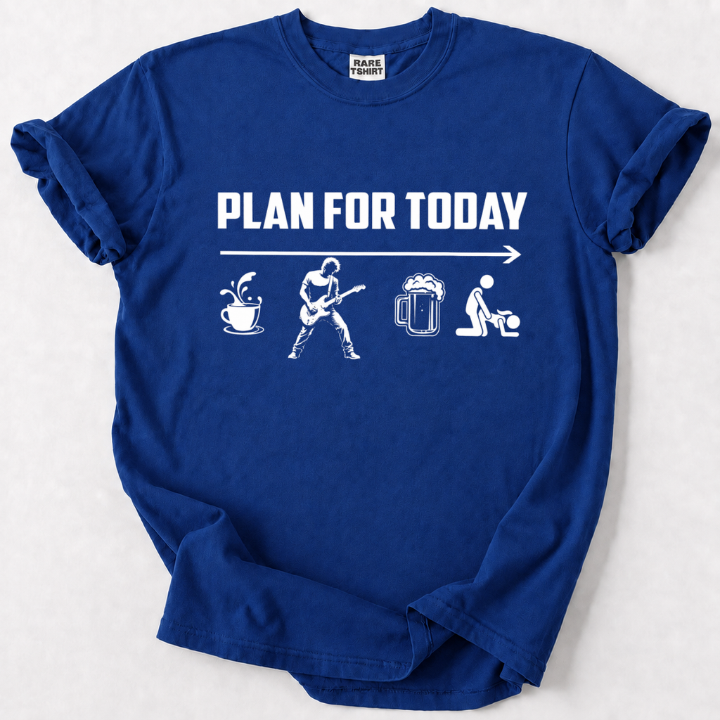 Plan For Today T-Shirt