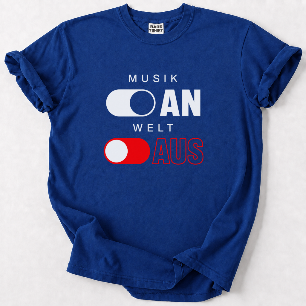 Musik An, Welt Aus T-Shirt