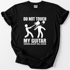 Funny "Do Not Touch My Guitar" black t-shirt design for rock musicians and guitarists