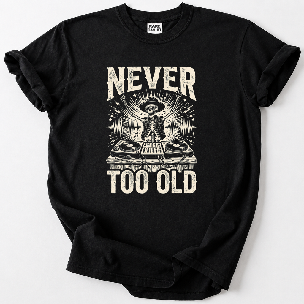 Rock the decks at any age with our Never Too Old DJ Skeleton Tee. Premium soft cotton, bold vintage graphic 