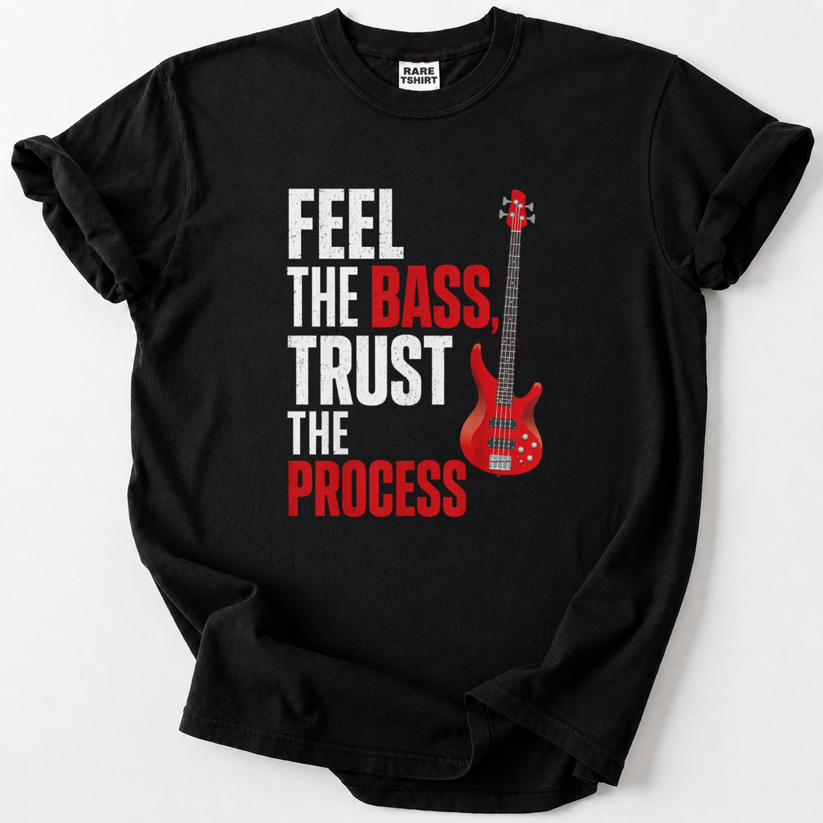 Feel The Bass Trust The Process T-shirt