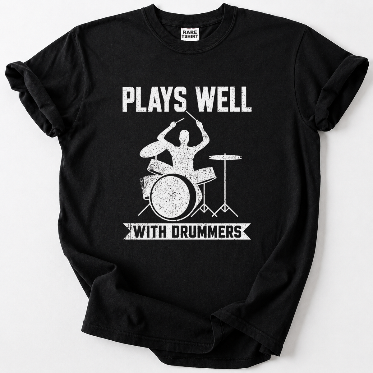 Plays Well With Drummers T-Shirt