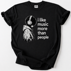 Show the world music comes first with our "I Like Music More Than People" tee. Soft, bold, and made for true music lovers. Buy Now and rock your style!