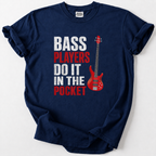 Bass Players Do It In The Pocket T-shirt