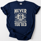 "Never Too Old" DJ T-Shirt