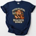 Guitar Players Get Beautiful Women Shirt