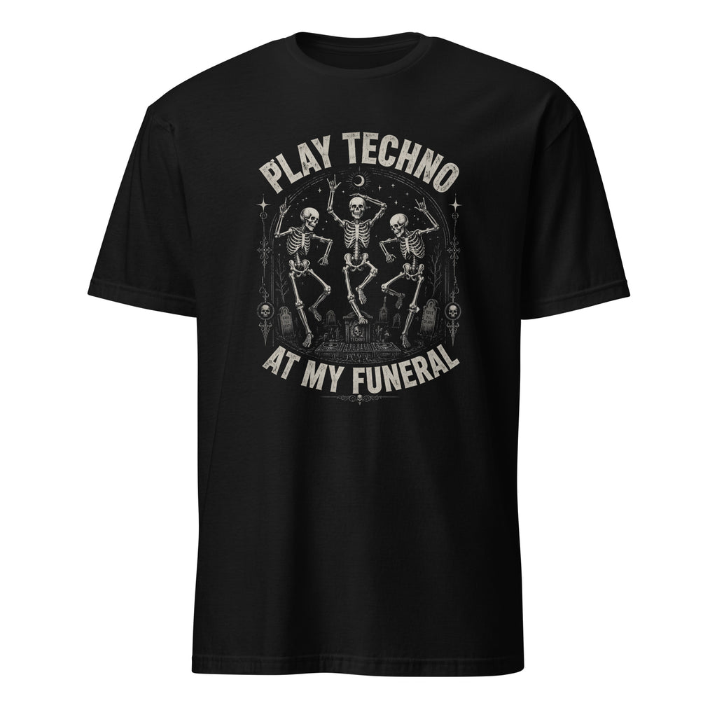 Black t-shirt with dancing skeleton graphic and "Play Techno At My Funeral" text design