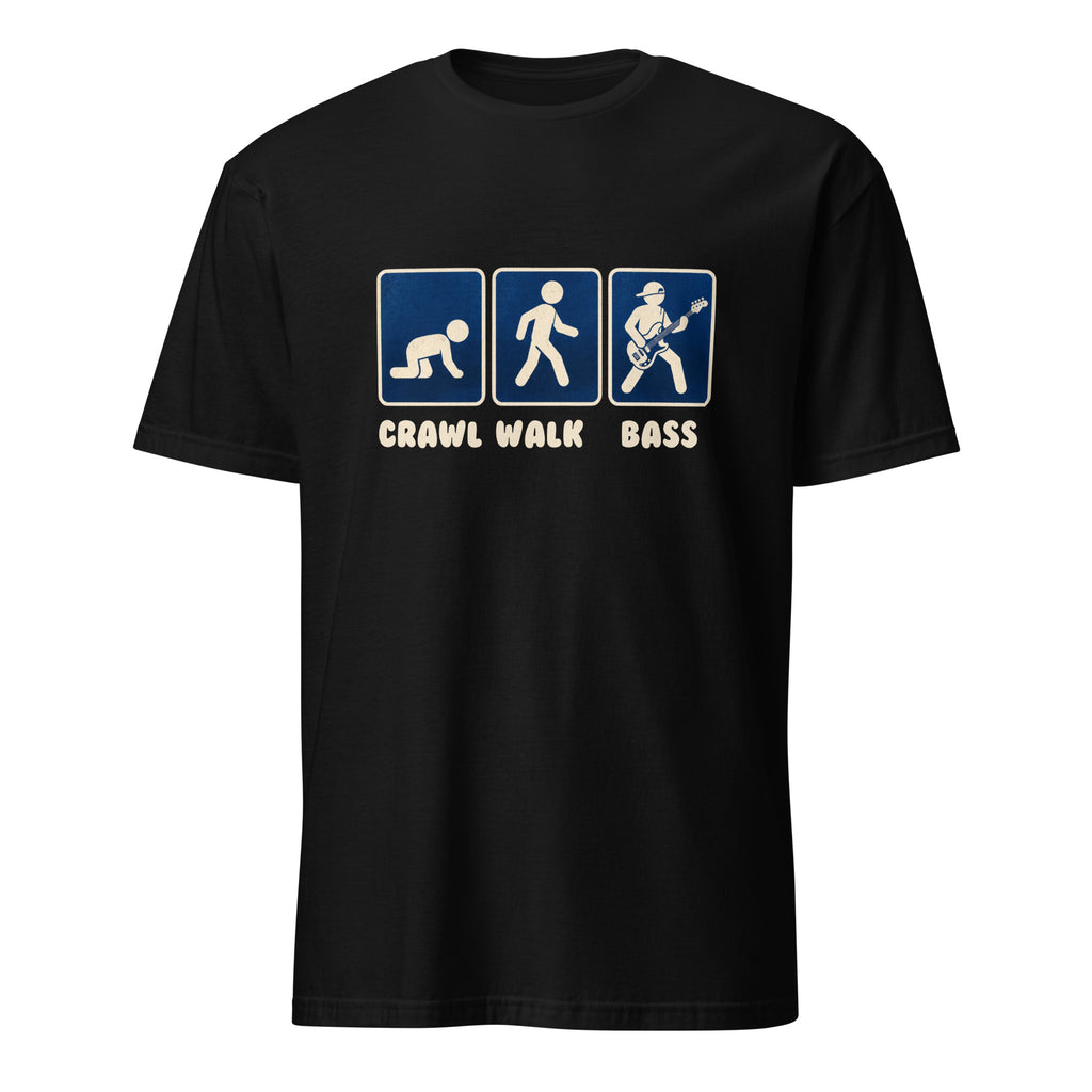 Funny Crawl Walk Bass guitar player t-shirt design on black cotton tee for musicians