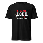 Black classic rock guitar t-shirt with 'It's Not Loud, It's Foundational' quote design
